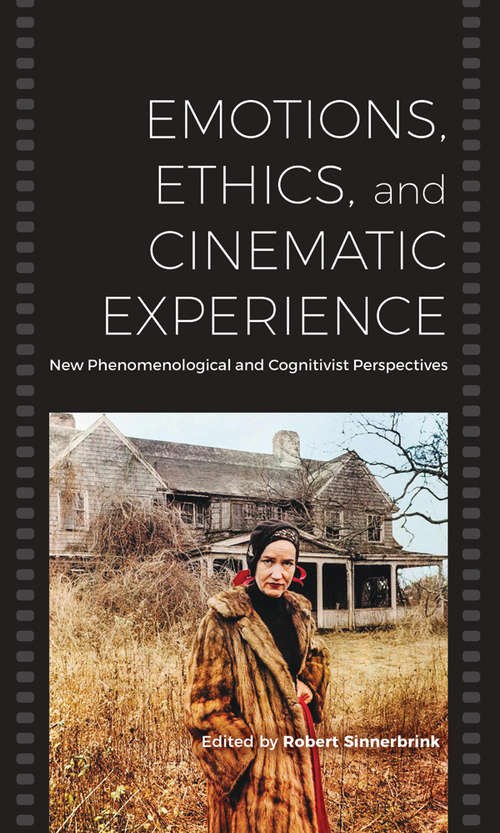 Book cover of Emotions, Ethics, and Cinematic Experience: New Phenomenological and Cognitivist Perspectives