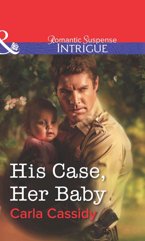 Book cover of His Case, Her Baby (ePub First edition) (Mills And Boon Intrigue Ser. #1)