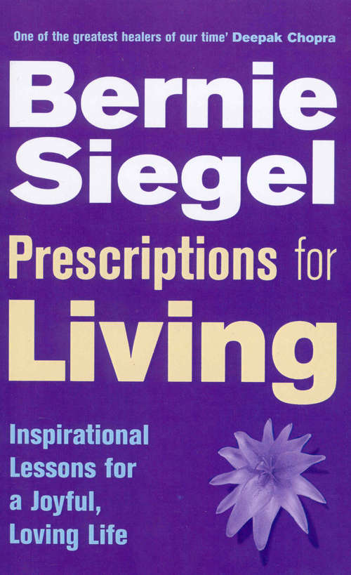 Book cover of Prescriptions For Living: Inspirational Lessons for a Joyful, Loving Life (Prescriptions For Living Ser.)