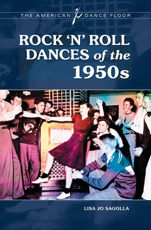 Book cover of Rock 'n' Roll Dances of the 1950s (The American Dance Floor)