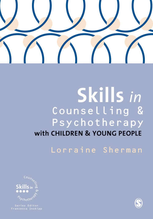Book cover of Skills in Counselling and Psychotherapy with Children and Young People (PDF)