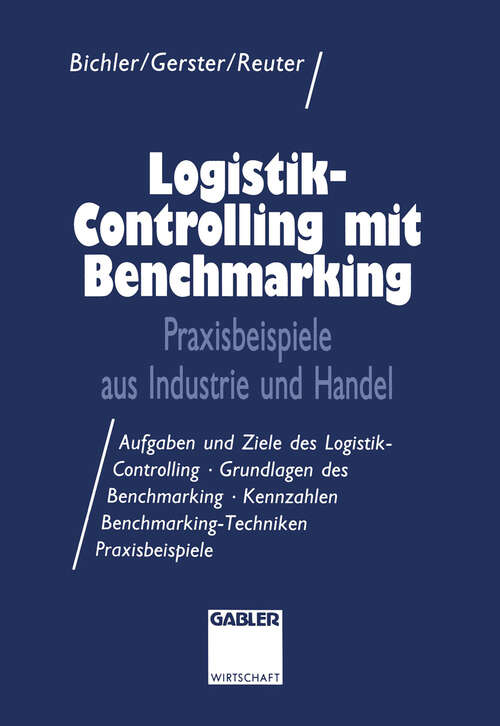 Book cover of Logistik-Controlling mit Benchmarking: Praxisbeispiele aus Industrie und Handel (1994)