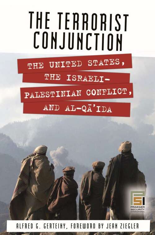 Book cover of The Terrorist Conjunction: The United States, the Israeli-Palestinian Conflict, and al-Qa'ida (Praeger Security International)