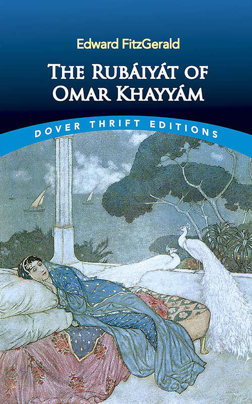 Book cover of The Rubáiyát of Omar Khayyám: First and Fifth Editions (Dover Thrift Editions)