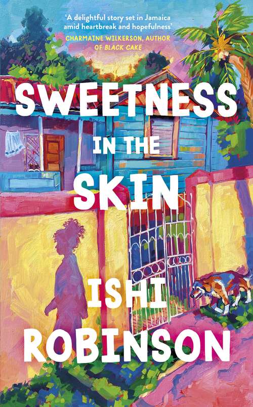 Book cover of Sweetness in the Skin: Discover the new uplifting, coming of age novel that will capture your heart in 2024