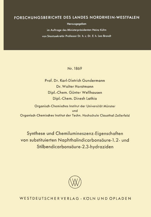 Book cover of Synthese und Chemilumineszenz-Eigenschaften von substituierten Naphthalindicarbonsäure-1.2- und Stilbendicarbonsäure-2.3-hydraziden (1967) (Forschungsberichte des Landes Nordrhein-Westfalen #1869)