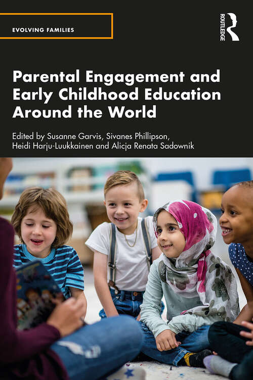 Book cover of Parental Engagement and Early Childhood Education Around the World (Evolving Families)