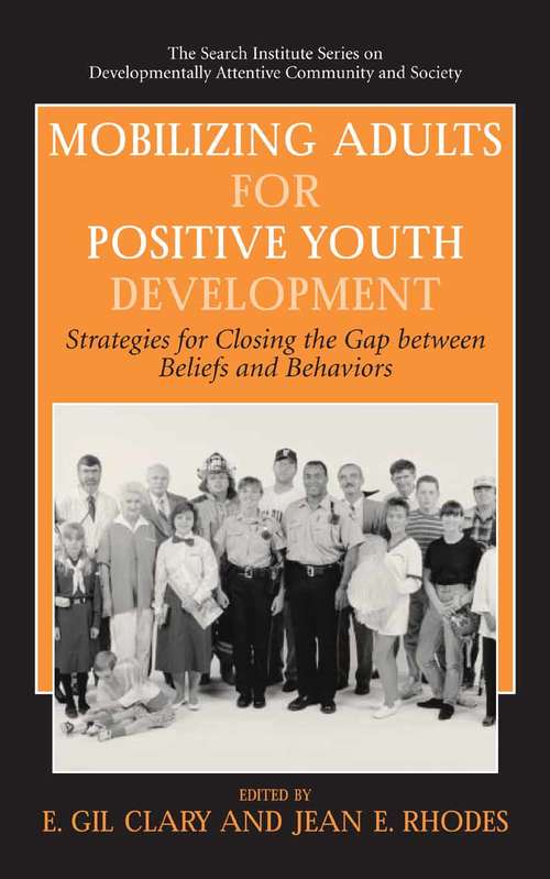 Book cover of Mobilizing Adults for Positive Youth Development: Strategies for Closing the Gap between Beliefs and Behaviors (2006) (The Search Institute Series on Developmentally Attentive Community and Society #4)