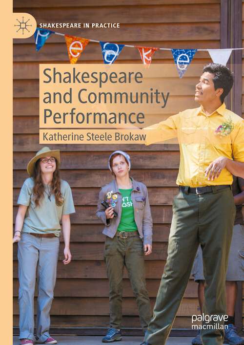 Book cover of Shakespeare and Community Performance (1st ed. 2023) (Shakespeare in Practice)
