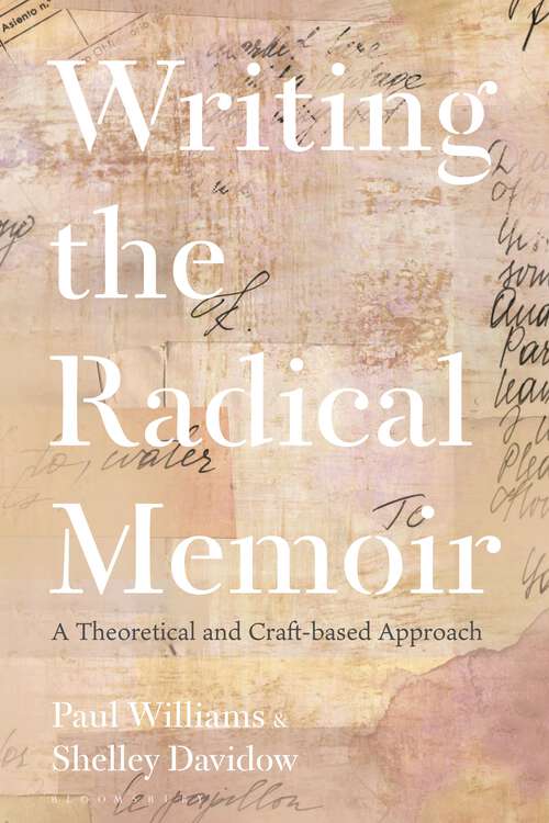 Book cover of Writing the Radical Memoir: A Theoretical and Craft-based Approach