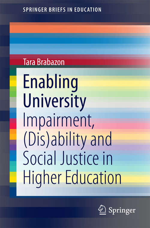 Book cover of Enabling University: Impairment, (Dis)ability and Social Justice in Higher Education (2015) (SpringerBriefs in Education)
