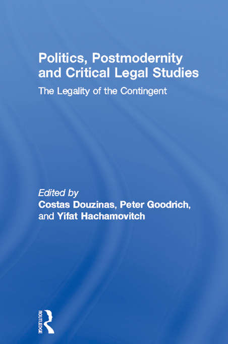 Book cover of Politics, Postmodernity, And Critical Legal Studies: The Legality Of The Contingent