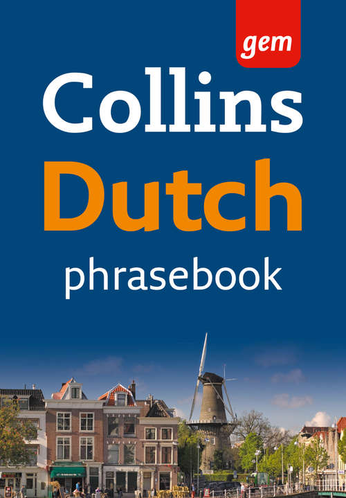 Book cover of Collins Gem Dutch Phrasebook and Dictionary: The Right Word In Your Pocket (ePub edition) (Collins Gem)