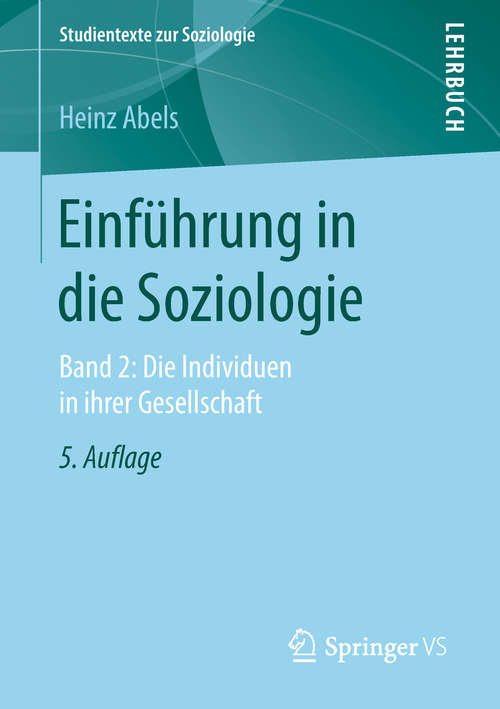 Book cover of Einführung in die Soziologie: Band 2: Die Individuen in ihrer Gesellschaft (5. Aufl. 2019) (Studientexte zur Soziologie)