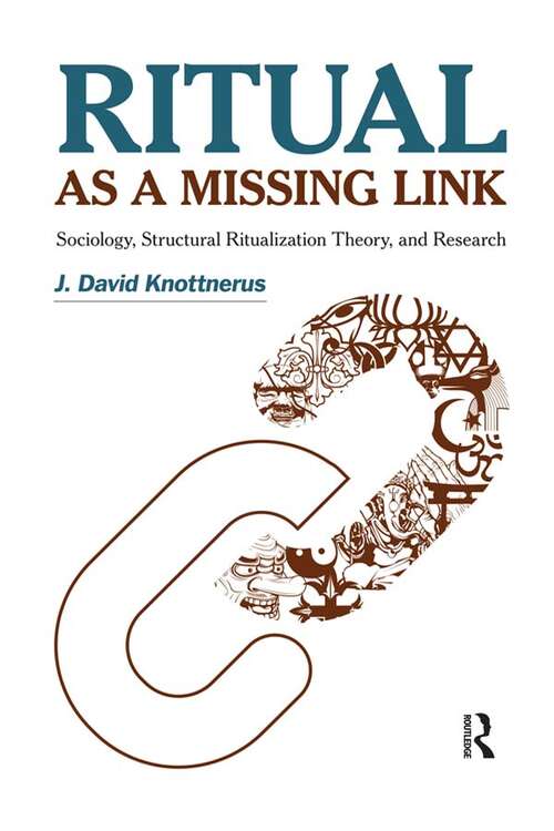 Book cover of Ritual as a Missing Link: Sociology, Structural Ritualization Theory, and Research
