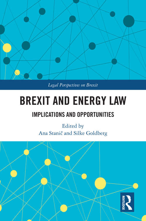 Book cover of Brexit and Energy Law: Implications and Opportunities (Legal Perspectives on Brexit)