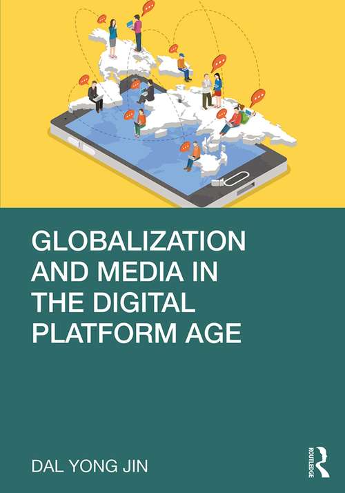 Book cover of Globalization and Media in the Digital Platform Age