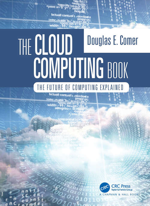 Book cover of The Cloud Computing Book: The Future of Computing Explained