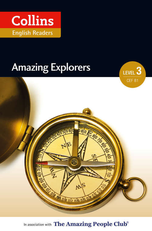 Book cover of Amazing Explorers: B1 (ePub edition) (Collins Amazing People ELT Readers)