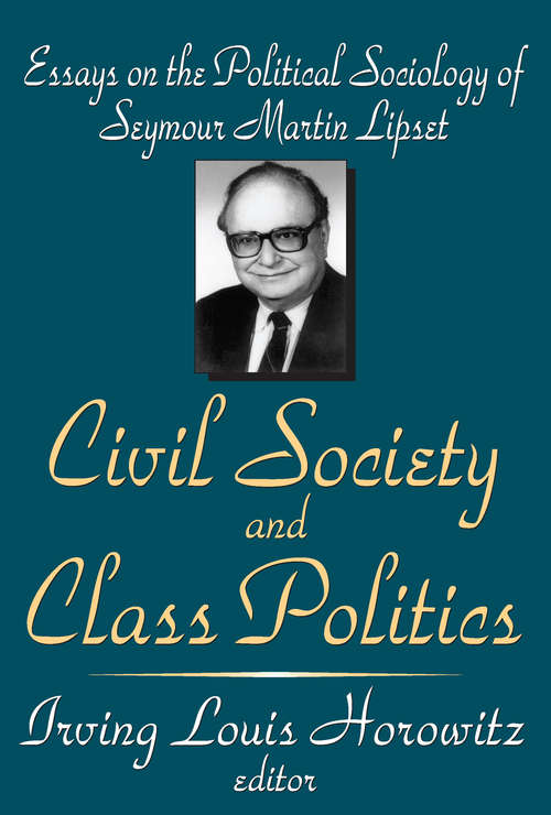 Book cover of Civil Society and Class Politics: Essays on the Political Sociology of Seymour Martin Lipset