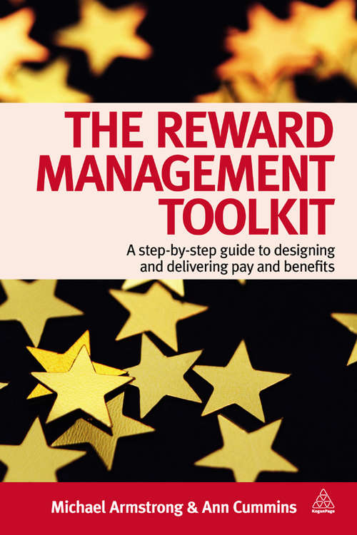 Book cover of The Reward Management Toolkit: A Step-By-Step Guide to Designing and Delivering Pay and Benefits
