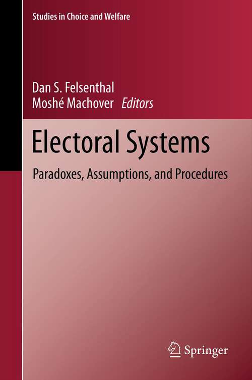 Book cover of Electoral Systems: Paradoxes, Assumptions, and Procedures (2012) (Studies in Choice and Welfare)