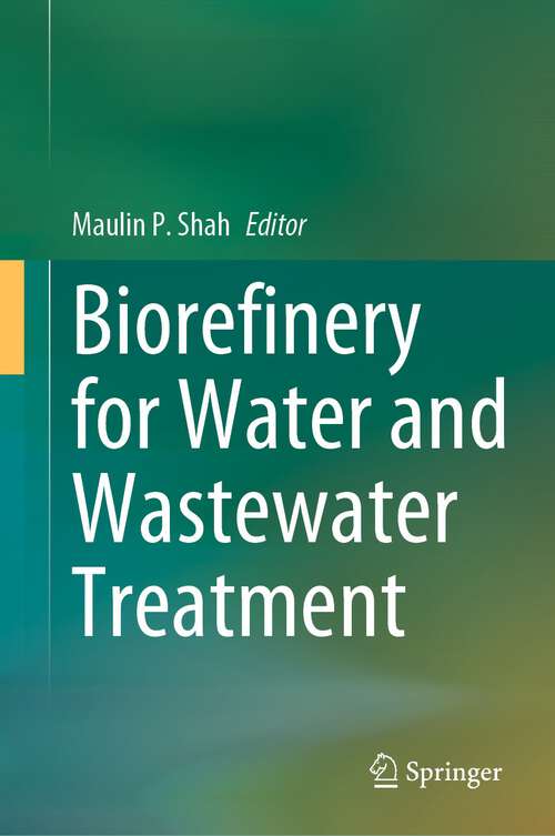 Book cover of Biorefinery for Water and Wastewater Treatment (1st ed. 2023)