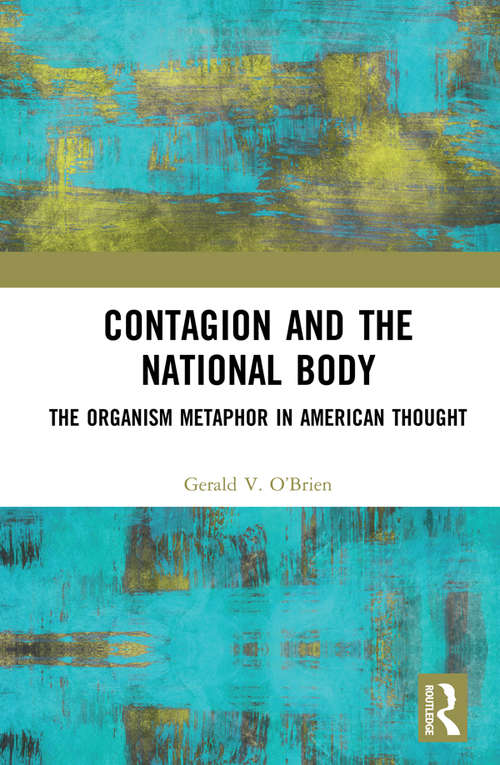 Book cover of Contagion and the National Body: The Organism Metaphor in American Thought