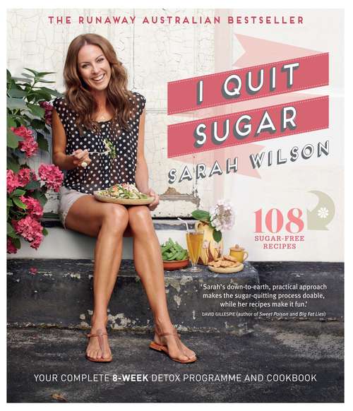 Book cover of I Quit Sugar: Your Complete 8-Week Detox Program and Cookbook