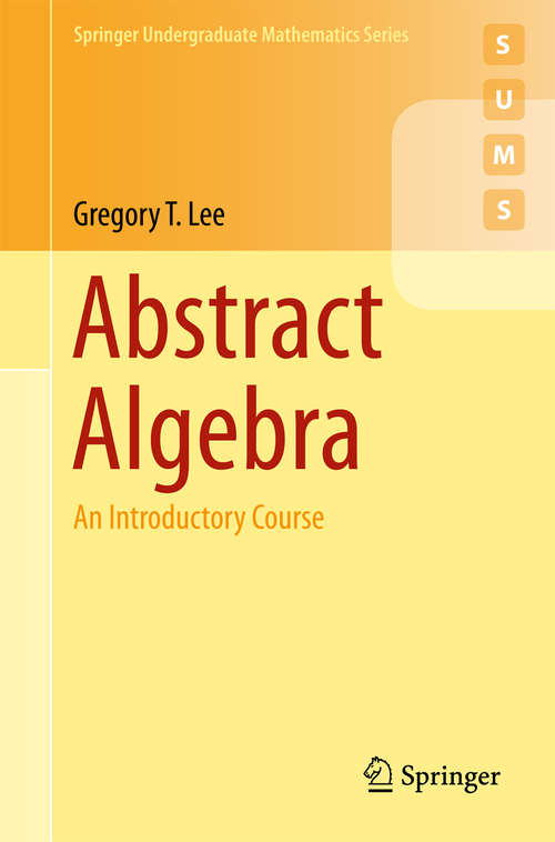 Book cover of Abstract Algebra: An Introductory Course (Springer Undergraduate Mathematics Series)