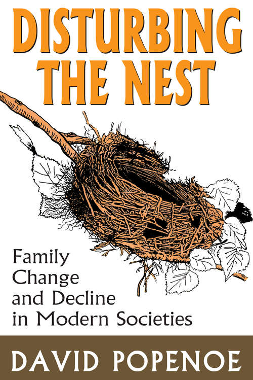 Book cover of Disturbing the Nest: Family Change and Decline in Modern Societies