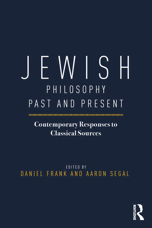 Book cover of Jewish Philosophy Past and Present: Contemporary Responses to Classical Sources