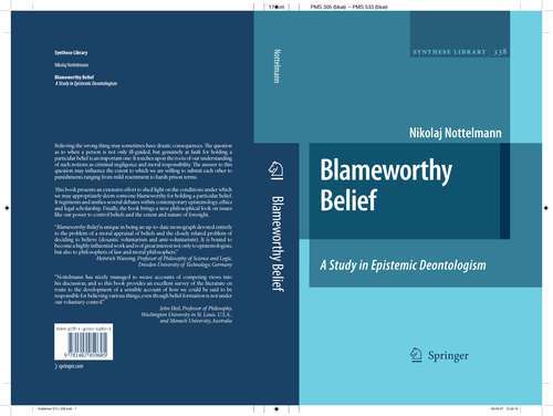 Book cover of Blameworthy Belief: A Study in Epistemic Deontologism (2007) (Synthese Library #338)