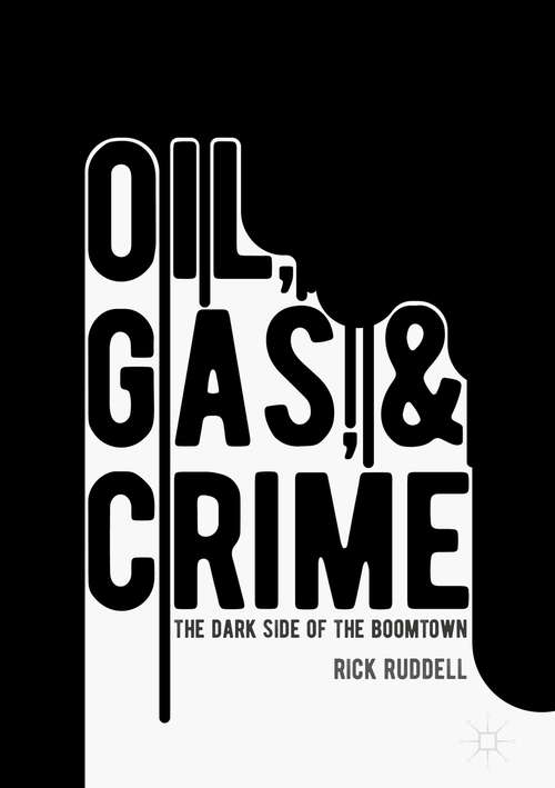 Book cover of Oil, Gas, and Crime: The Dark Side of the Boomtown