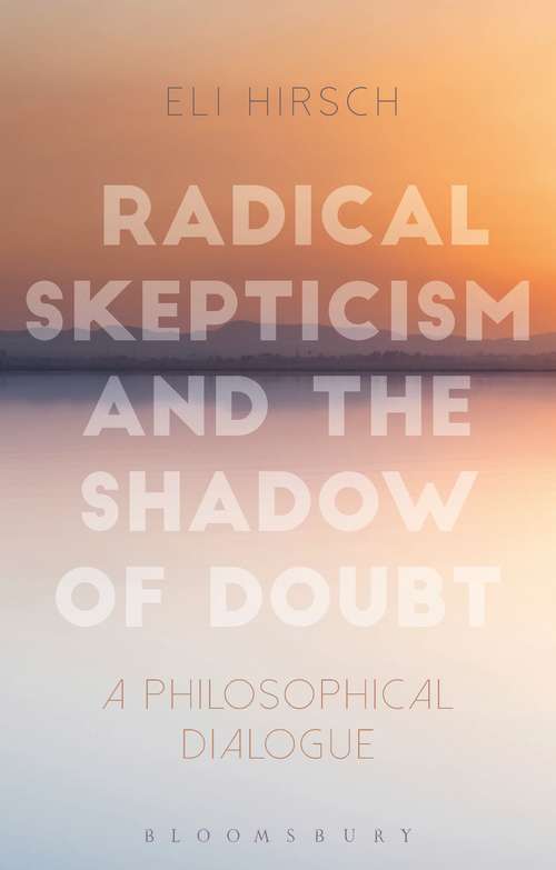 Book cover of Radical Skepticism and the Shadow of Doubt: A Philosophical Dialogue