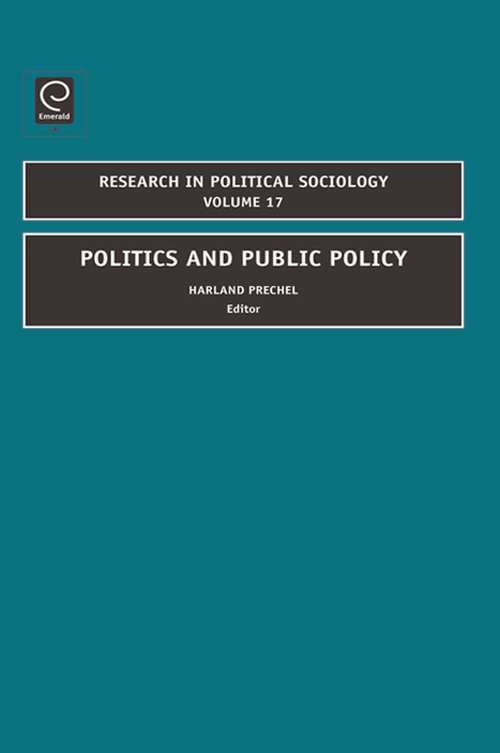 Book cover of Politics and Public Policy (Research in Political Sociology #17)
