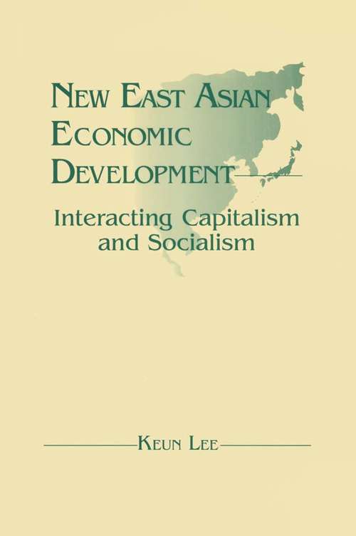 Book cover of New East Asian Economic Development: The Interaction of Capitalism and Socialism