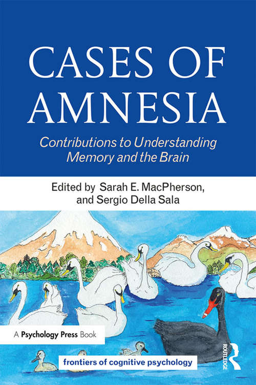 Book cover of Cases of Amnesia: Contributions to Understanding Memory and the Brain (Frontiers of Cognitive Psychology)