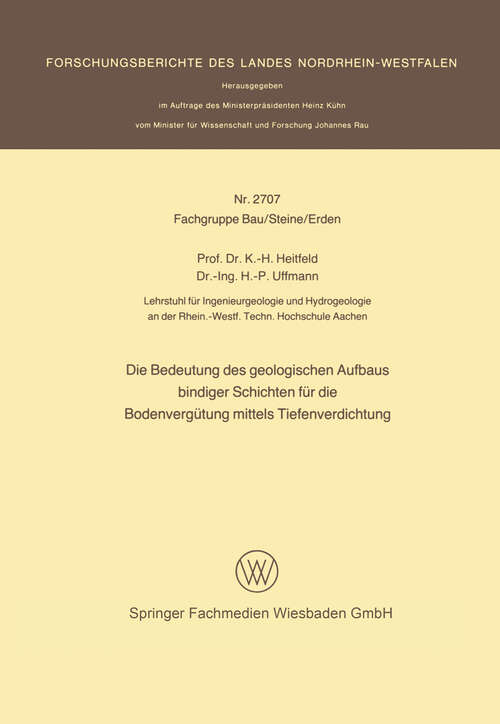 Book cover of Die Bedeutung des geologischen Aufbaus bindiger Schichten für die Bodenvergütung mittels Tiefenverdichtung (1978) (Forschungsberichte des Landes Nordrhein-Westfalen #2707)