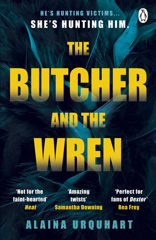 Book cover of The Butcher and the Wren: A chilling debut thriller from the co-host of chart-topping true crime podcast MORBID