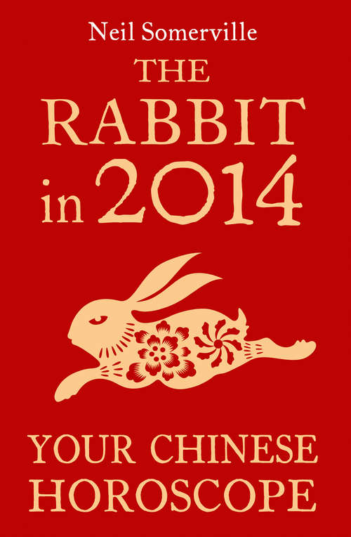 Book cover of The Rabbit in 2014: Your Chinese Horoscope (ePub edition)