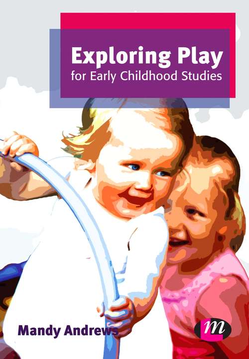 Book cover of Exploring Play for Early Childhood Studies