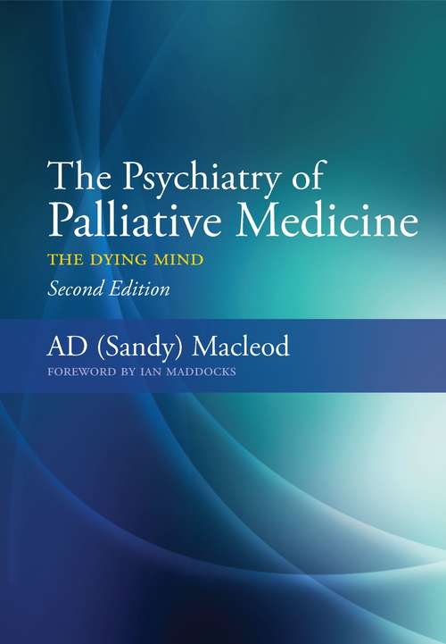 Book cover of The Psychiatry of Palliative Medicine: The Dying Mind