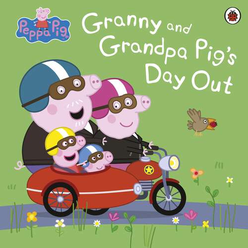 Book cover of Peppa Pig: Granny and Grandpa Pig's Day Out (Peppa Pig)
