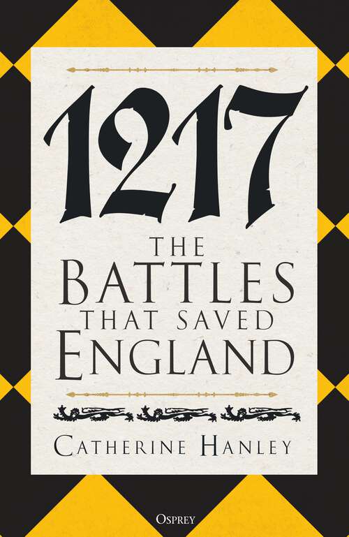 Book cover of 1217: The Battles that Saved England