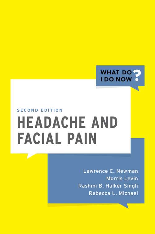 Book cover of Headache and Facial Pain (What Do I Do Now)