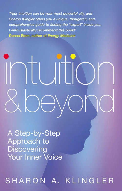 Book cover of Intuition And Beyond: A Step-by-Step Approach to Discovering the Voice of Your Spirit