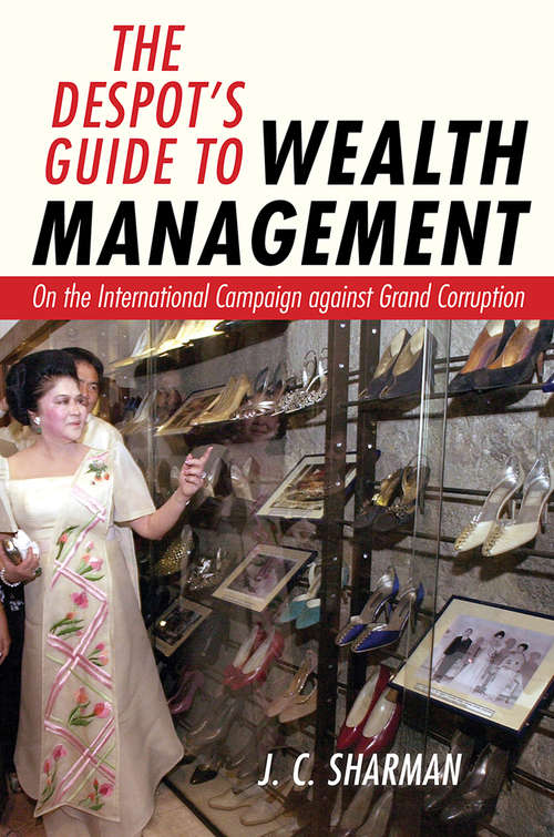 Book cover of The Despot's Guide to Wealth Management: On the International Campaign against Grand Corruption