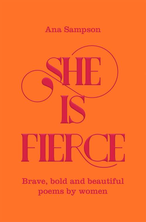 Book cover of She is Fierce: Brave, Bold  and Beautiful Poems by Women