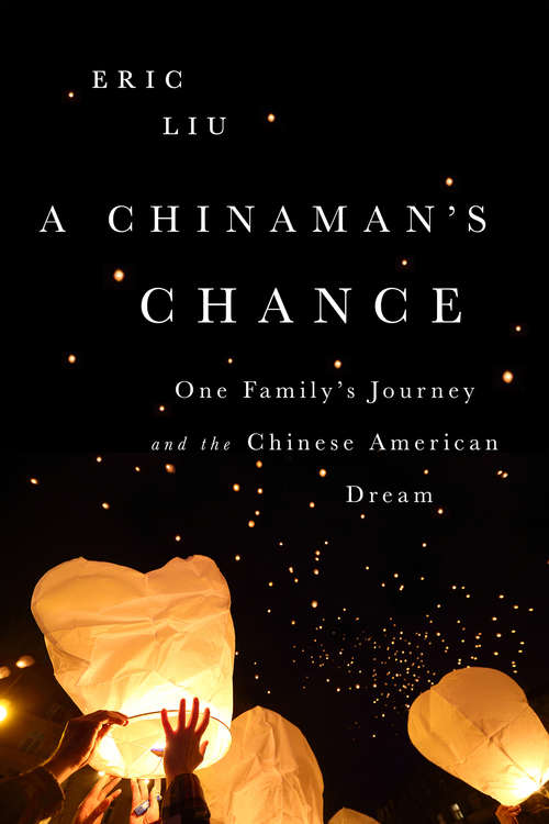 Book cover of A Chinaman's Chance: One Family's Journey and the Chinese American Dream